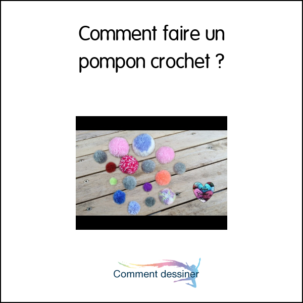 Comment faire un pompon crochet